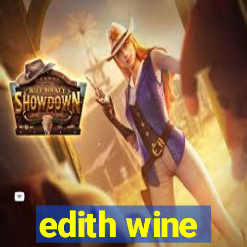 edith wine