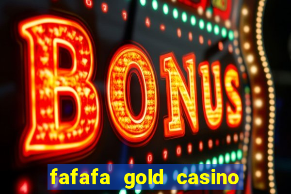 fafafa gold casino real casino slots