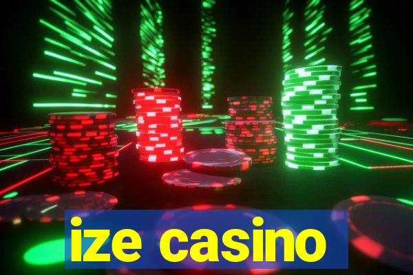 ize casino