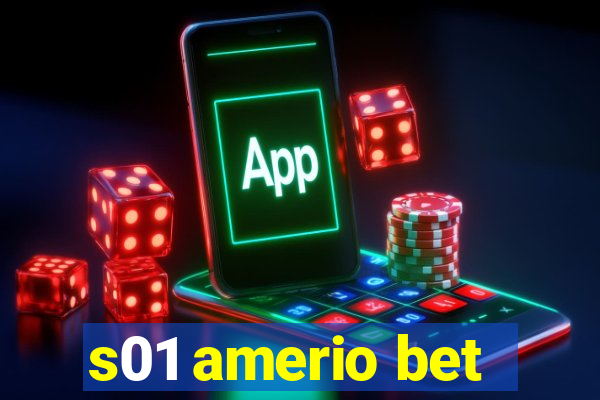 s01 amerio bet