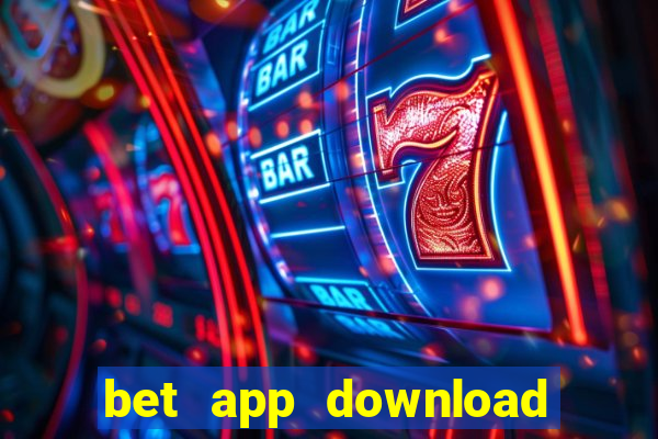 bet app download for android