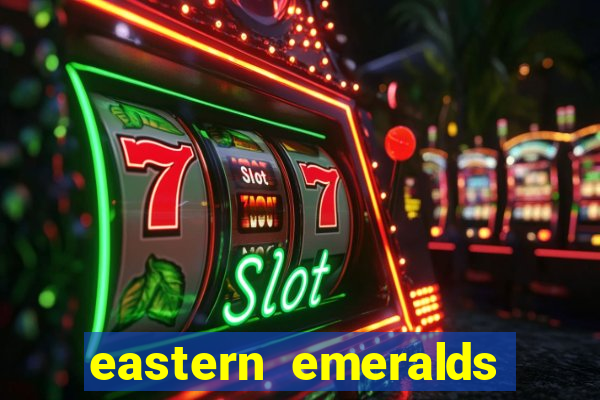 eastern emeralds slot review