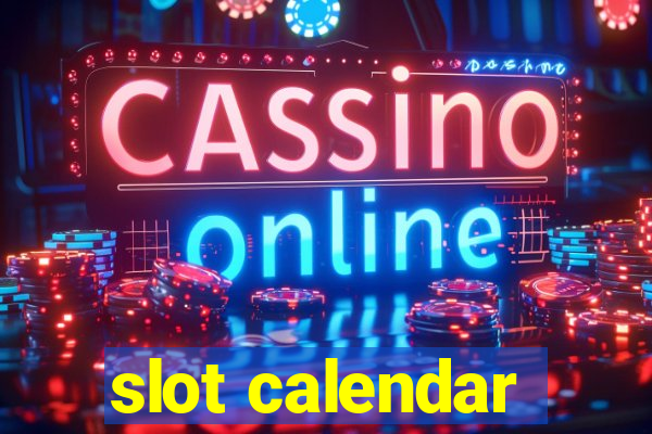 slot calendar