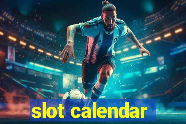 slot calendar