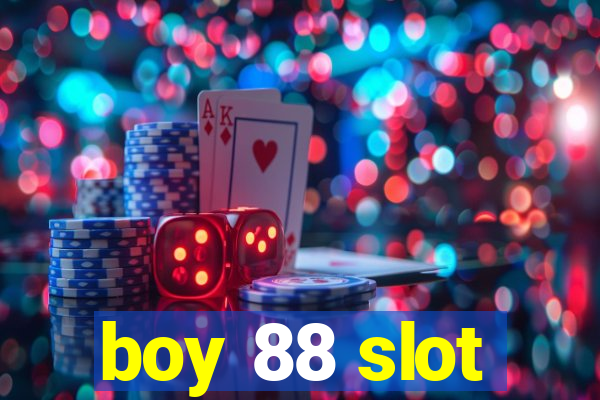 boy 88 slot