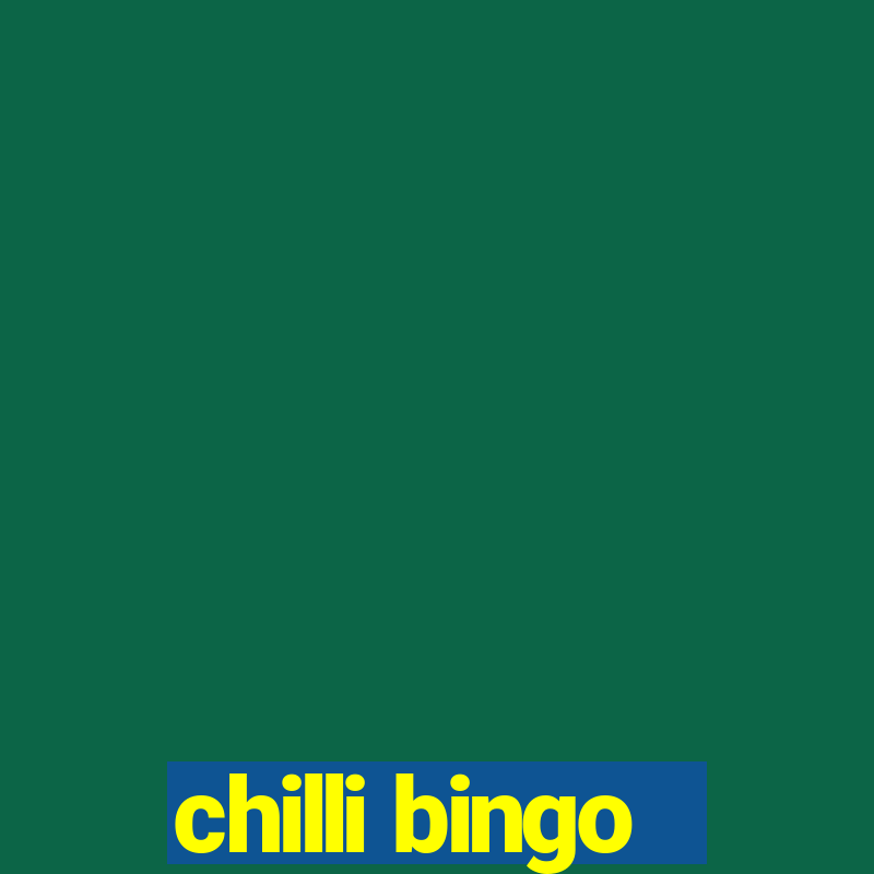 chilli bingo