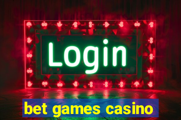 bet games casino