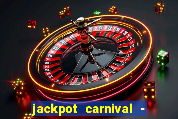 jackpot carnival - slots game