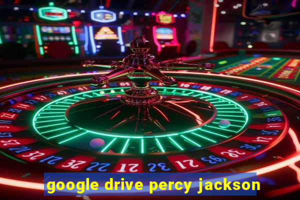 google drive percy jackson