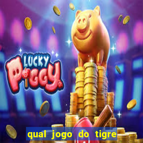 qual jogo do tigre 茅 confi谩vel