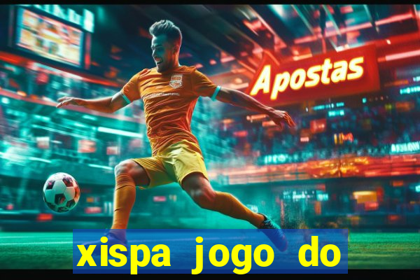 xispa jogo do bicho tabela