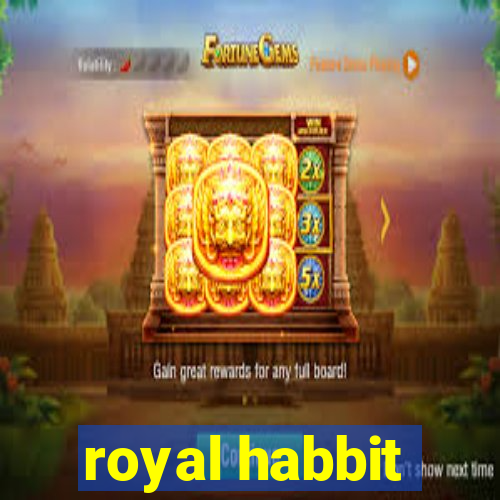 royal habbit