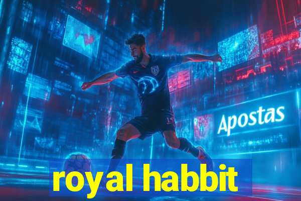 royal habbit