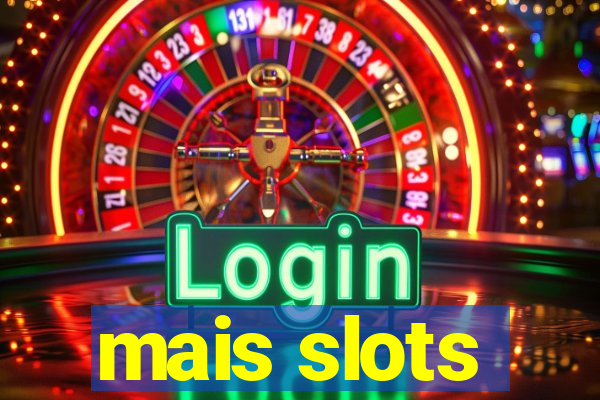 mais slots