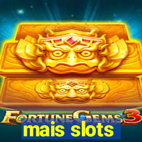 mais slots