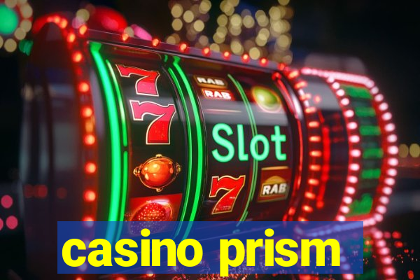 casino prism