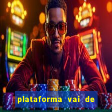 plataforma vai de bet gusttavo lima