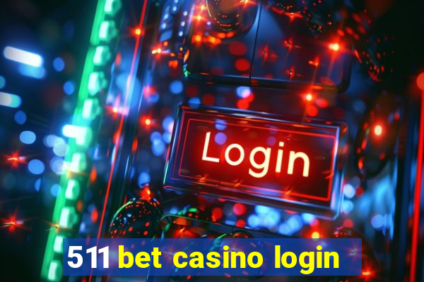 511 bet casino login