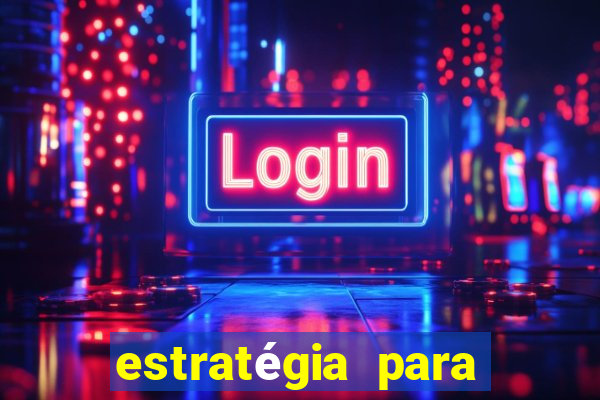 estratégia para jogar fortune tiger