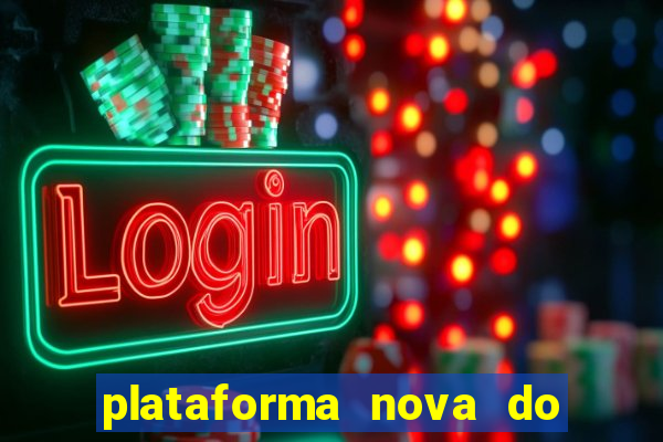 plataforma nova do jogo do tigrinho 2024