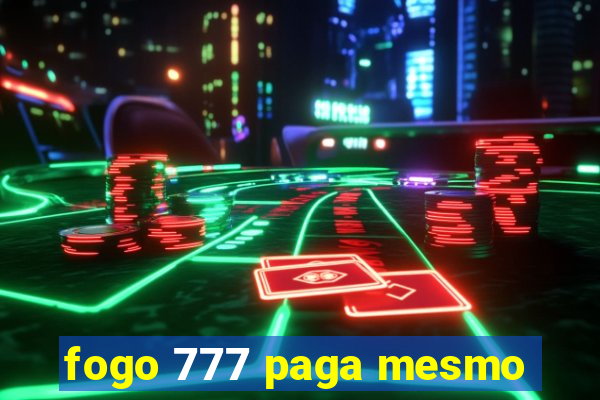 fogo 777 paga mesmo