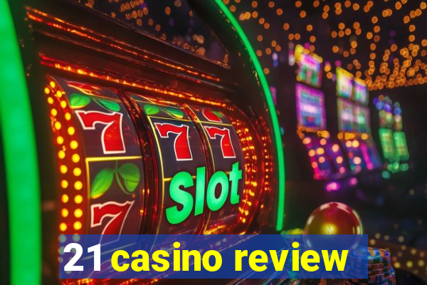 21 casino review