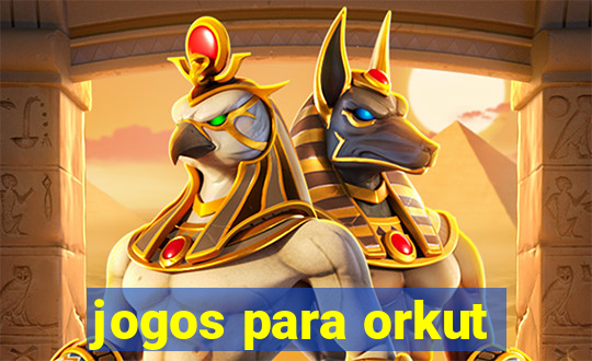 jogos para orkut