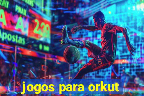 jogos para orkut