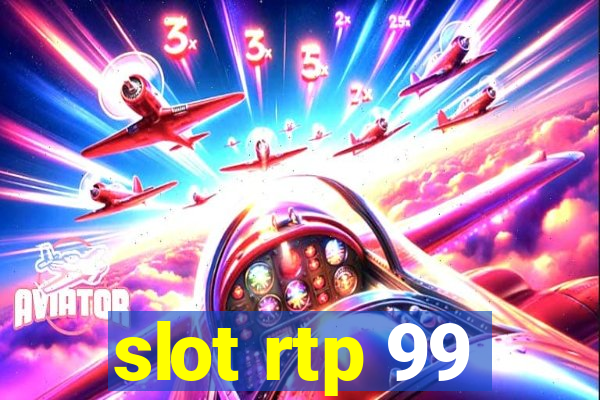 slot rtp 99