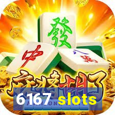 6167 slots