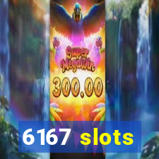 6167 slots