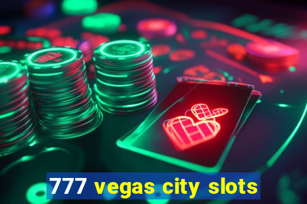 777 vegas city slots