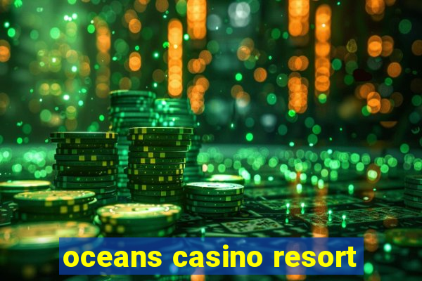 oceans casino resort