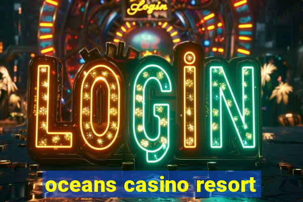 oceans casino resort