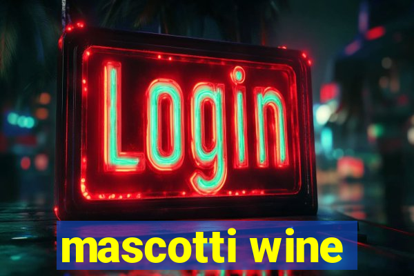 mascotti wine