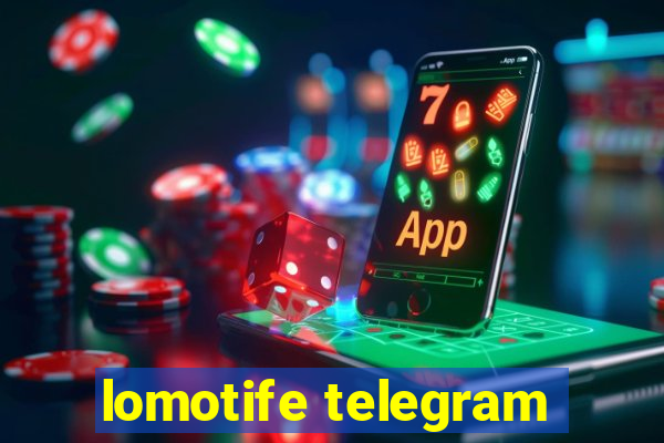 lomotife telegram