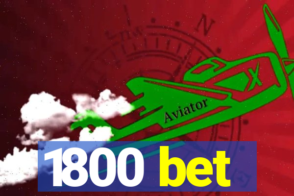 1800 bet