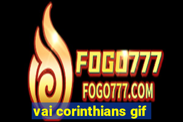 vai corinthians gif