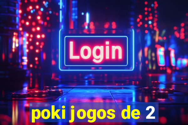 poki jogos de 2