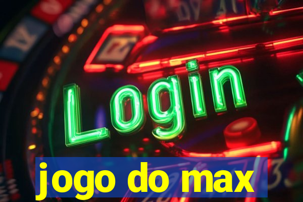 jogo do max