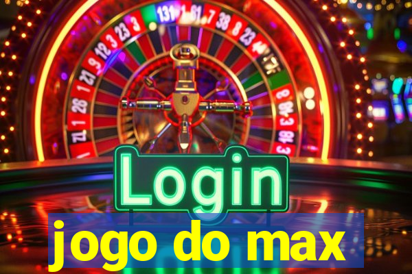 jogo do max