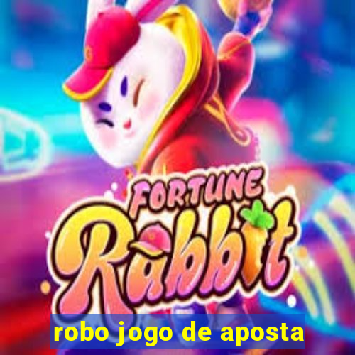 robo jogo de aposta