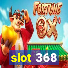 slot 368