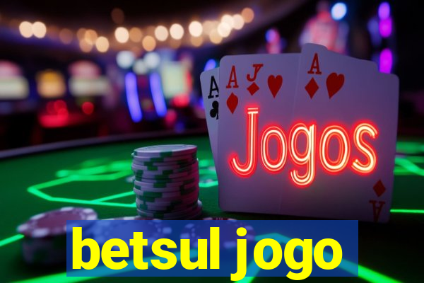 betsul jogo