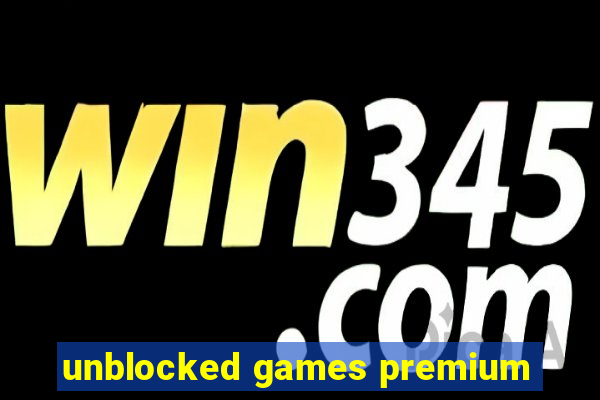 unblocked games premium