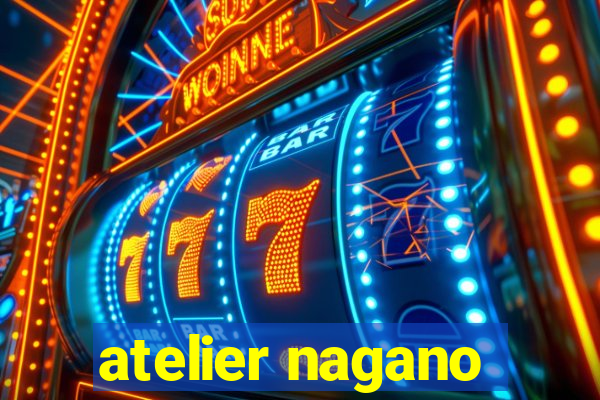 atelier nagano