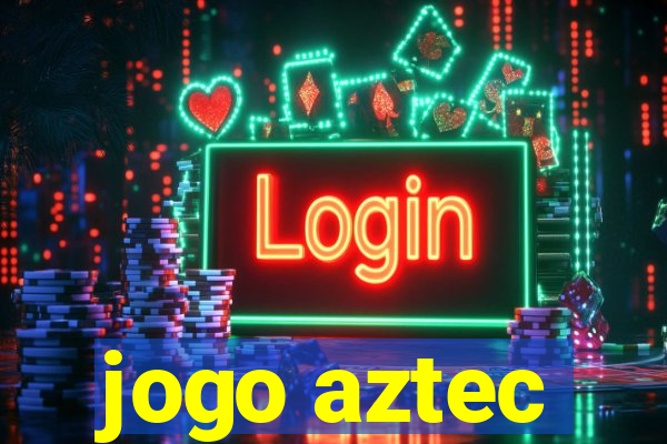 jogo aztec