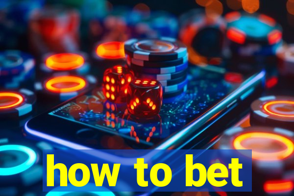 how to bet