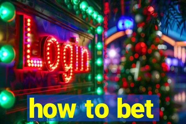 how to bet