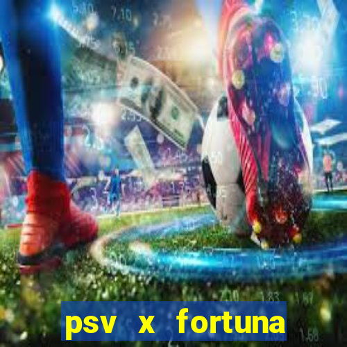 psv x fortuna sittard palpites